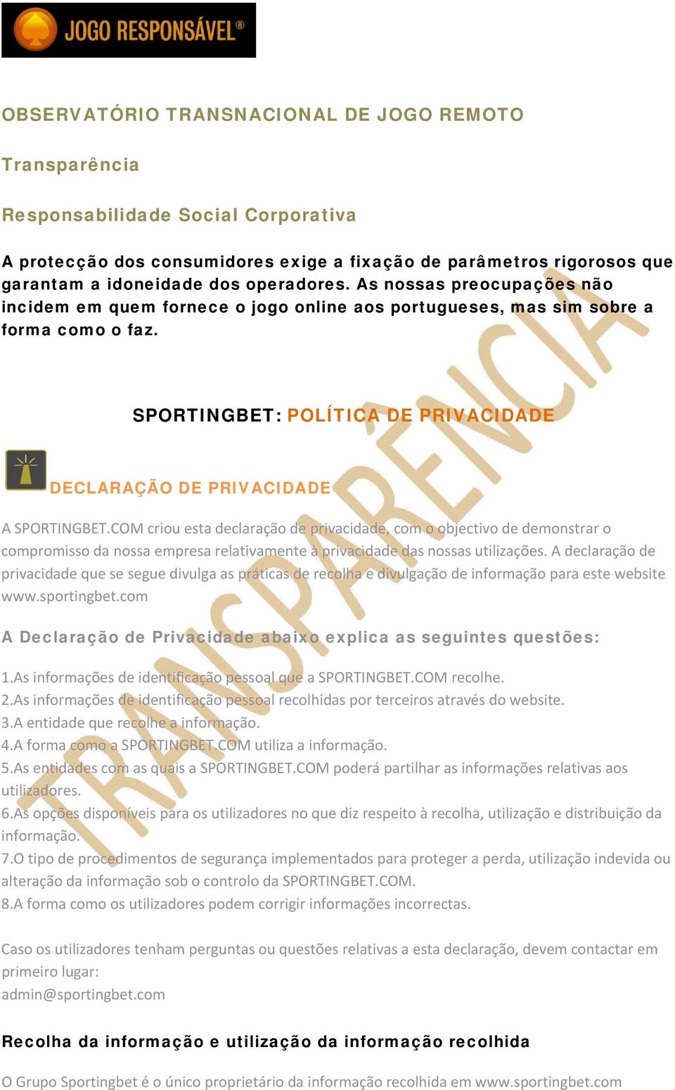 SPORTINGBET: POLÍTICA DE PRIVACIDADE DECLARAÇÃO DE PRIVACIDADE A SPORTINGBET.