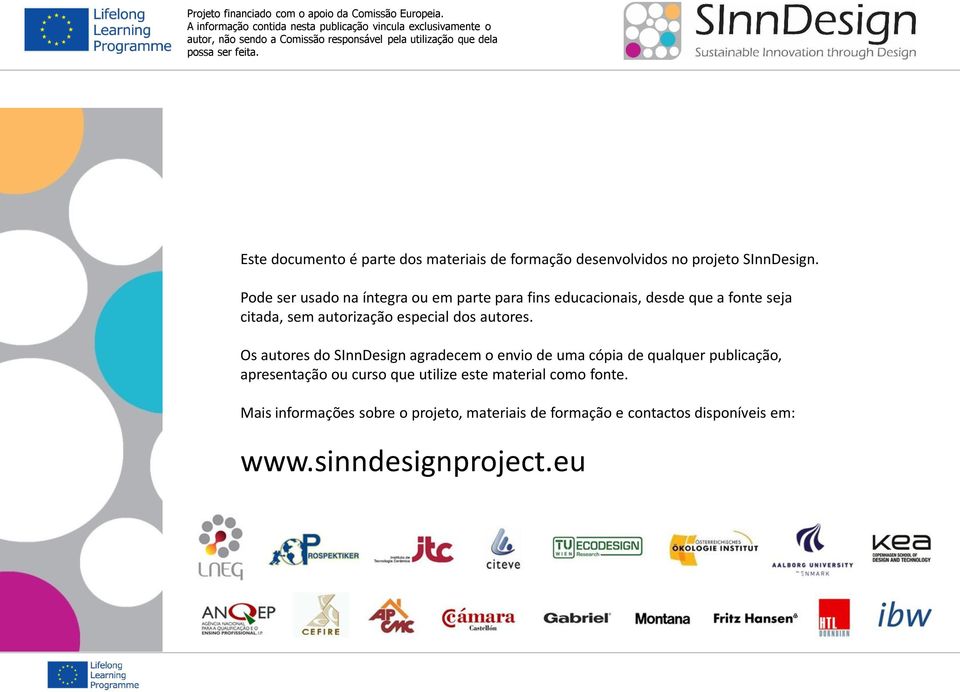 Este documento é parte dos materiais de formação desenvolvidos no projeto SInnDesign.