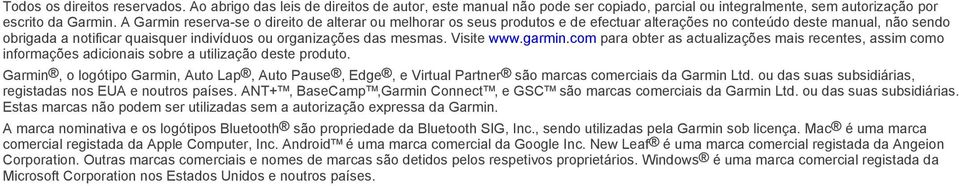 Visite www.garmin.com para obter as actualizações mais recentes, assim como informações adicionais sobre a utilização deste produto.