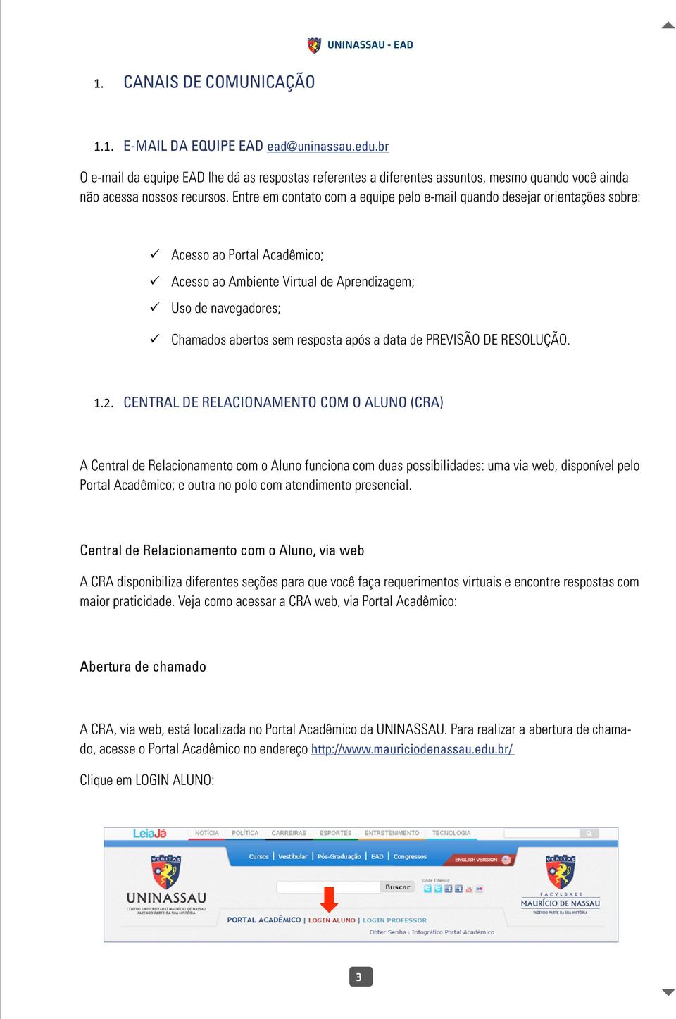 resposta após a data de PREVISÃO DE RESOLUÇÃO. 1.2.