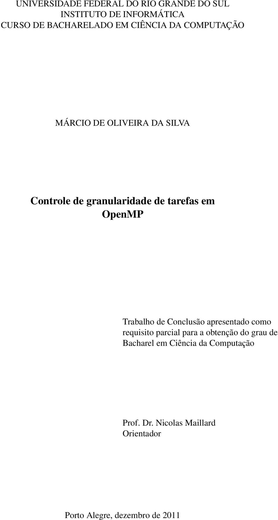 OpenMP Trabalho de Conclusão apresentado como requisito parcial para a obtenção do grau de
