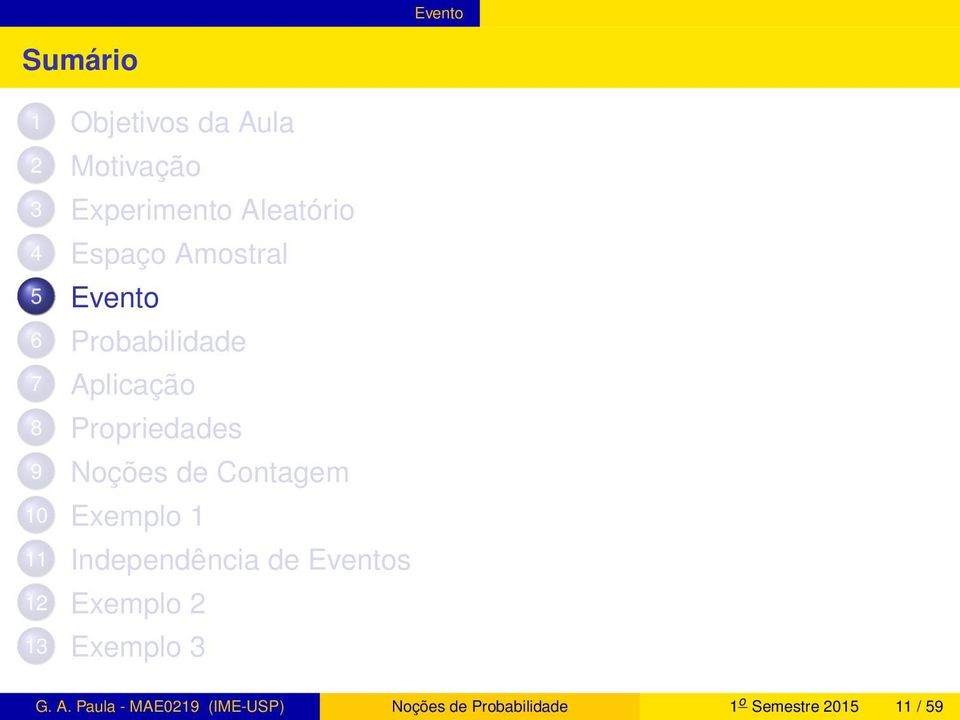 de Contagem 10 Exemplo 1 11 Independência de Eventos 12 Exemplo 2 13 Exemplo