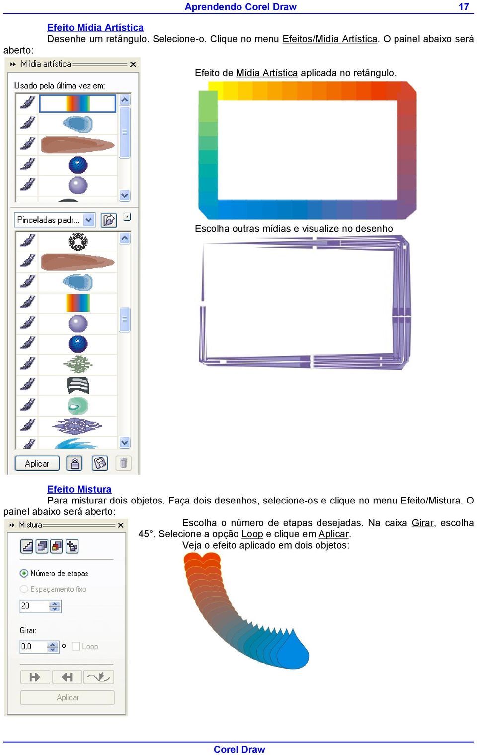 Escolha outras mídias e visualize no desenho Efeito Mistura Para misturar dois objetos.