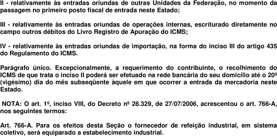 Regulamento do ICMS. Parágrafo único.