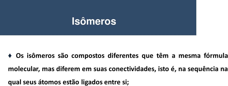 diferem em suas conectividades, isto é, na