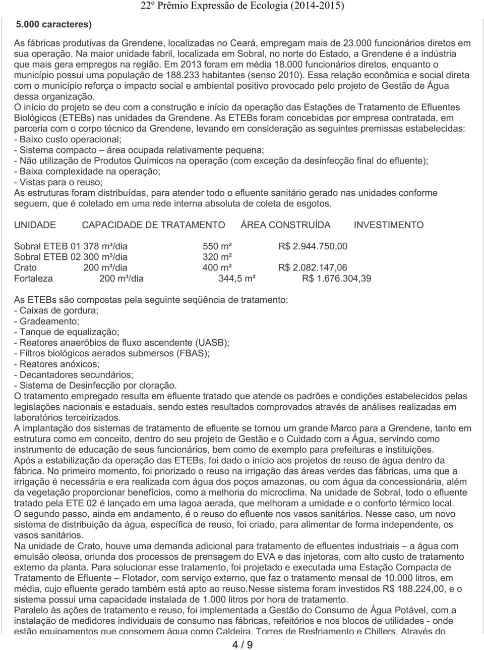 000 funcionários diretos, enquanto o município possui uma população de 188.233 habitantes (senso 2010).