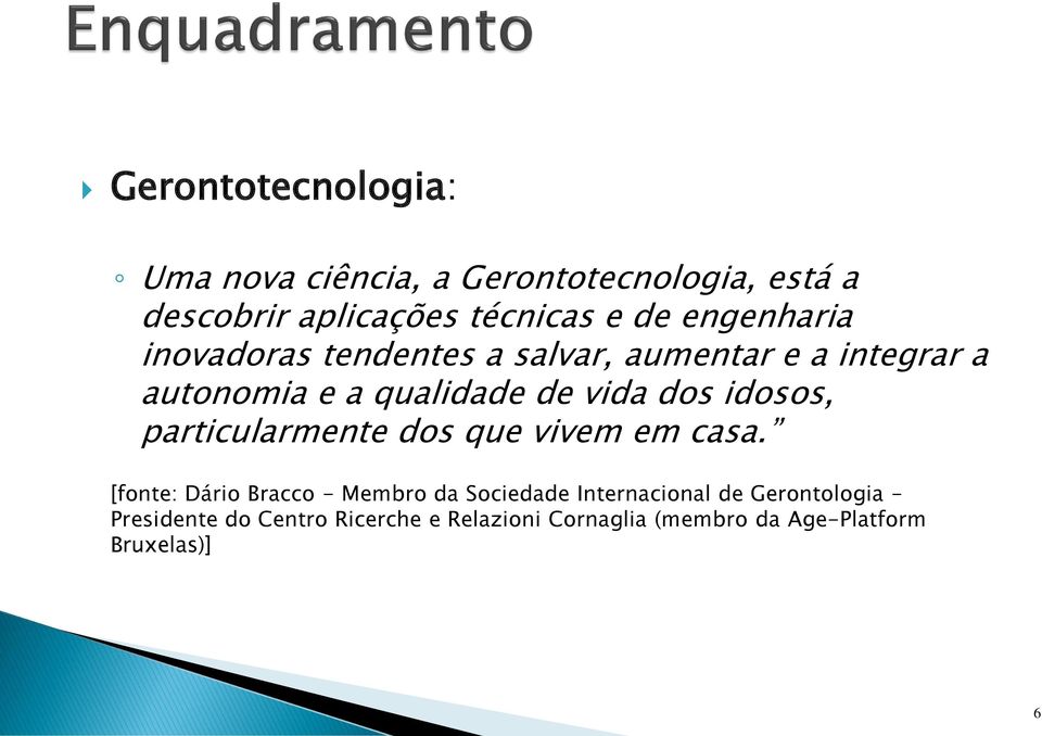 idosos, particularmente dos que vivem em casa.