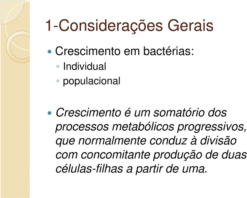 metabólicos progressivos, que normalmente conduz à divisão