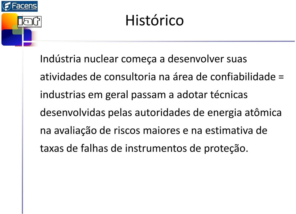 adotar técnicas desenvolvidas pelas autoridades de energia atômica na