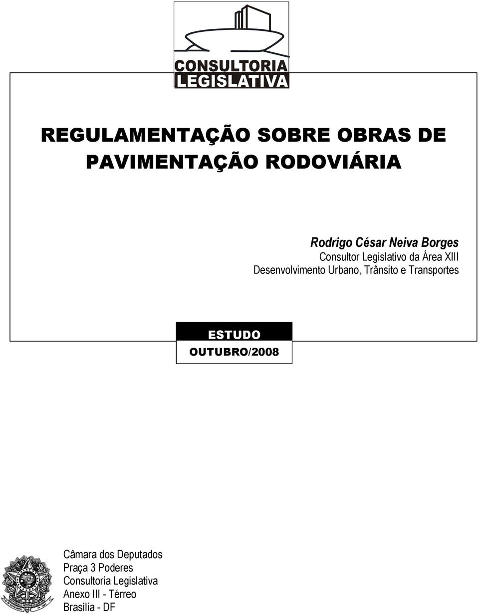 Urbano, Trânsito e Transportes ESTUDO OUTUBRO/2008 Câmara dos