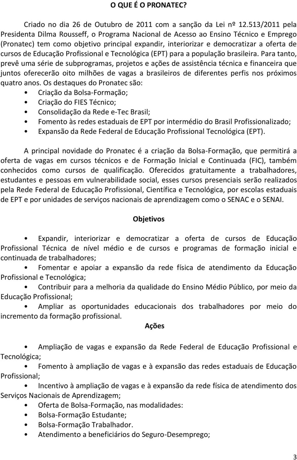 Educação Profissional e Tecnológica (EPT) para a população brasileira.