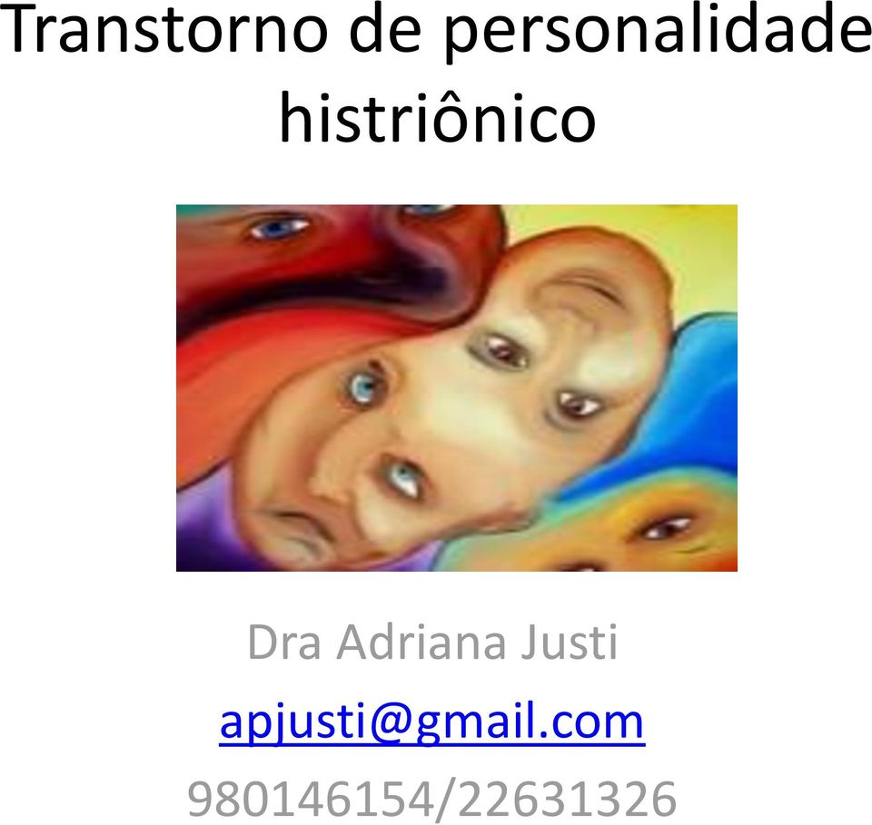 histriônico Dra Adriana