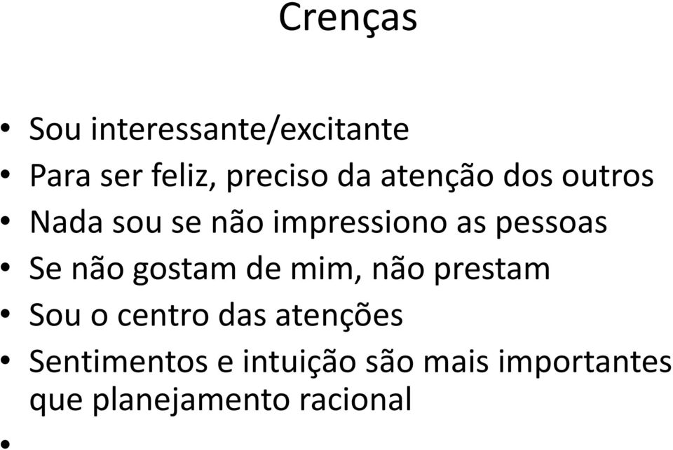 não gostam de mim, não prestam Sou o centro das atenções