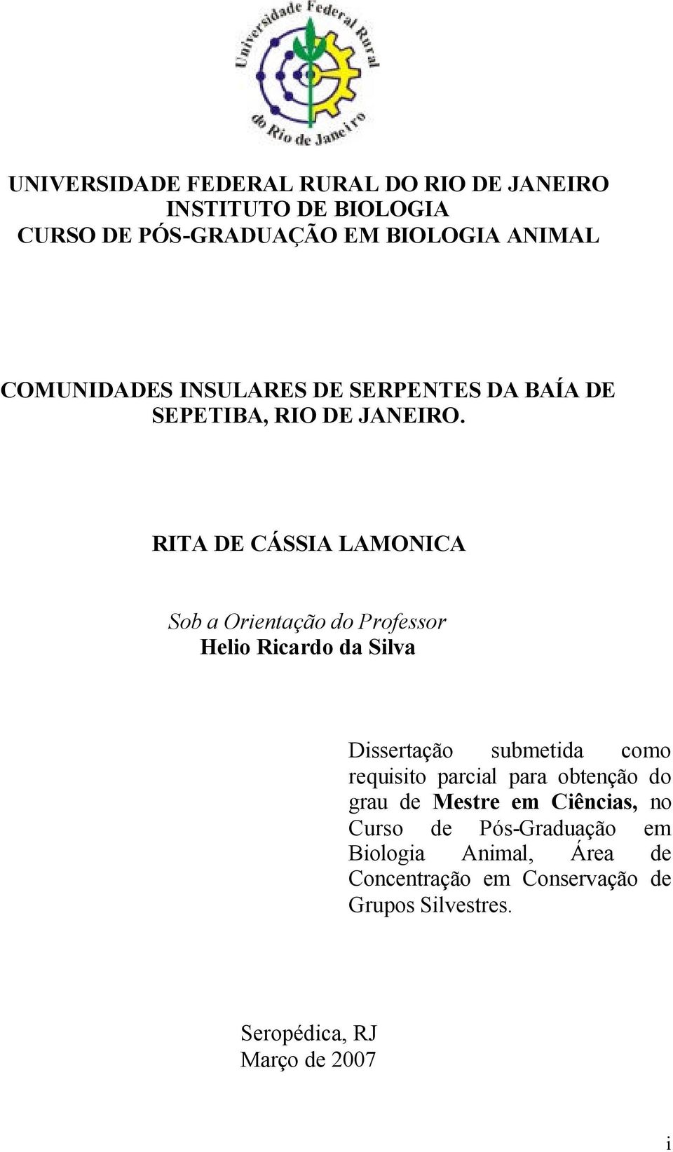 RITA DE CÁSSIA LAMONICA Sob a Orientação do Professor Helio Ricardo da Silva Dissertação submetida como requisito