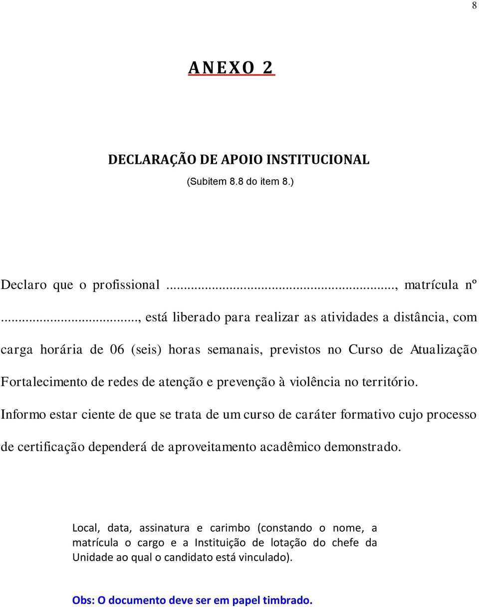 atenção e prevenção à violência no território.