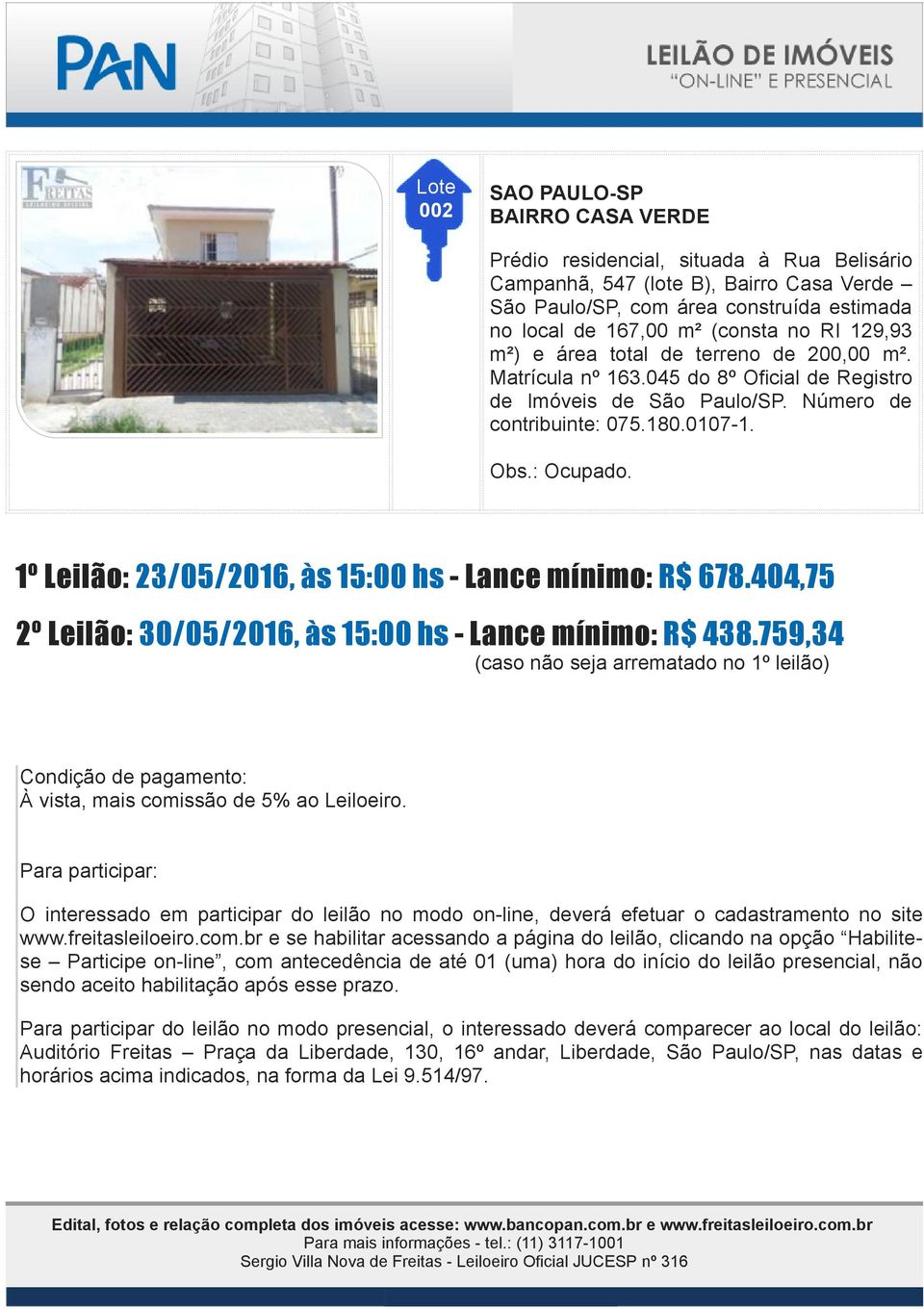 Matrícula nº 163.045 do 8º Oficial de Registro de Imóveis de São Paulo/SP. Número de contribuinte: 075.180.0107 1. Obs.