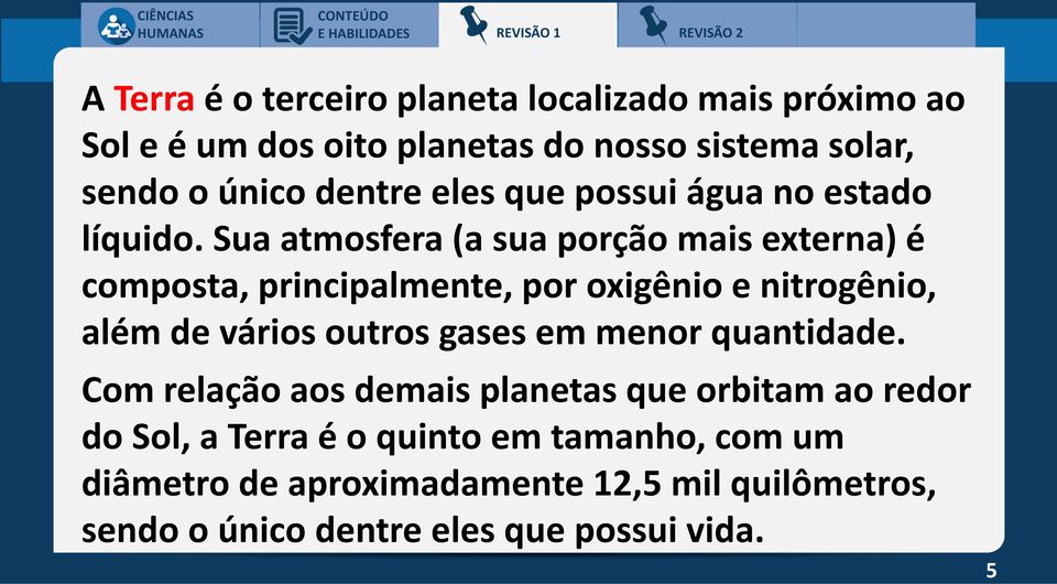 Sua atmosfera (a sua porção mais externa) é composta, principalmente, por oxigênio e nitrogênio, além de vários outros gases em