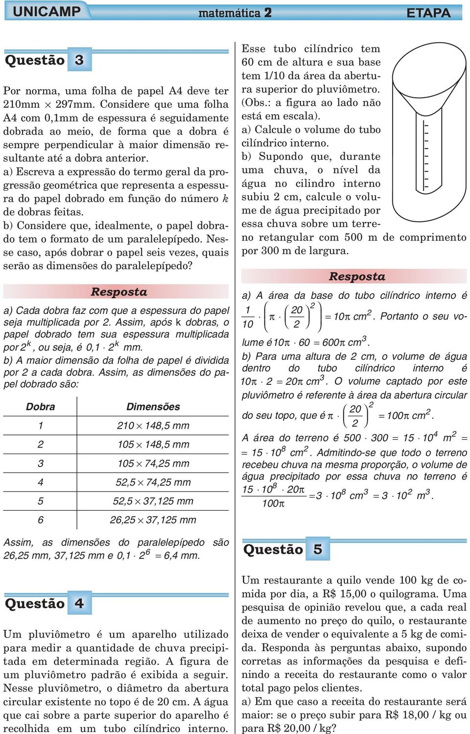 dbrad tem frmat de um paralelepíped Nesse cas, após dbrar papel seis vezes, quais serã as dimensões d paralelepíped?