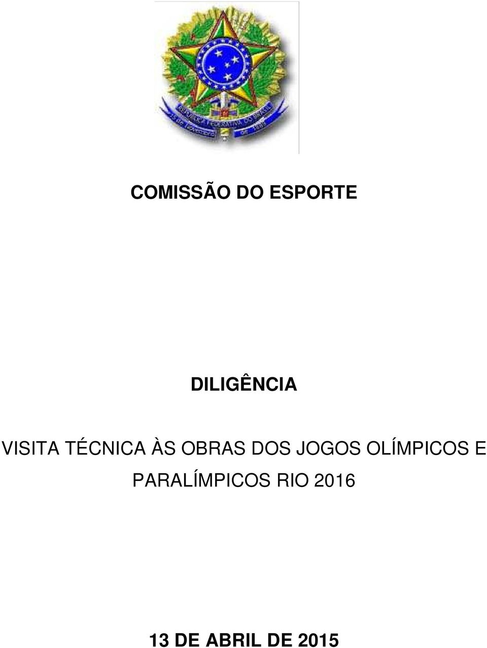 COMISSÃO DO ESPORTE DILIGÊNCIA VISITA