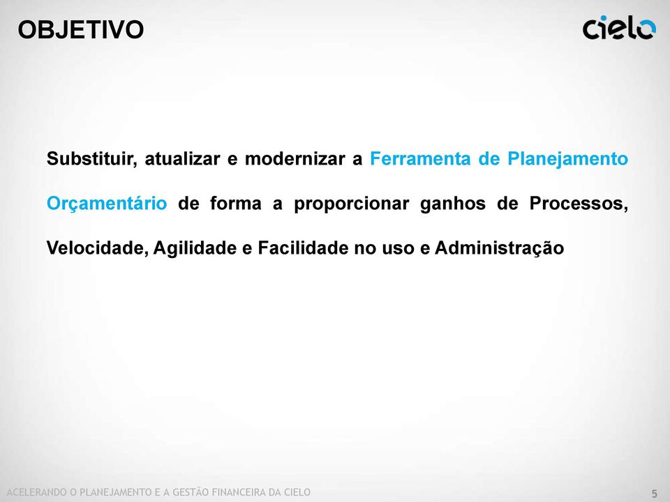 forma a proporcionar ganhos de Processos,