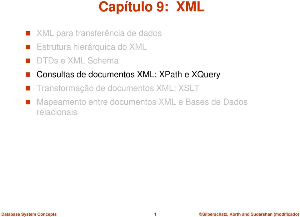 documentos XML: XPath e XQuery Transformação de documentos