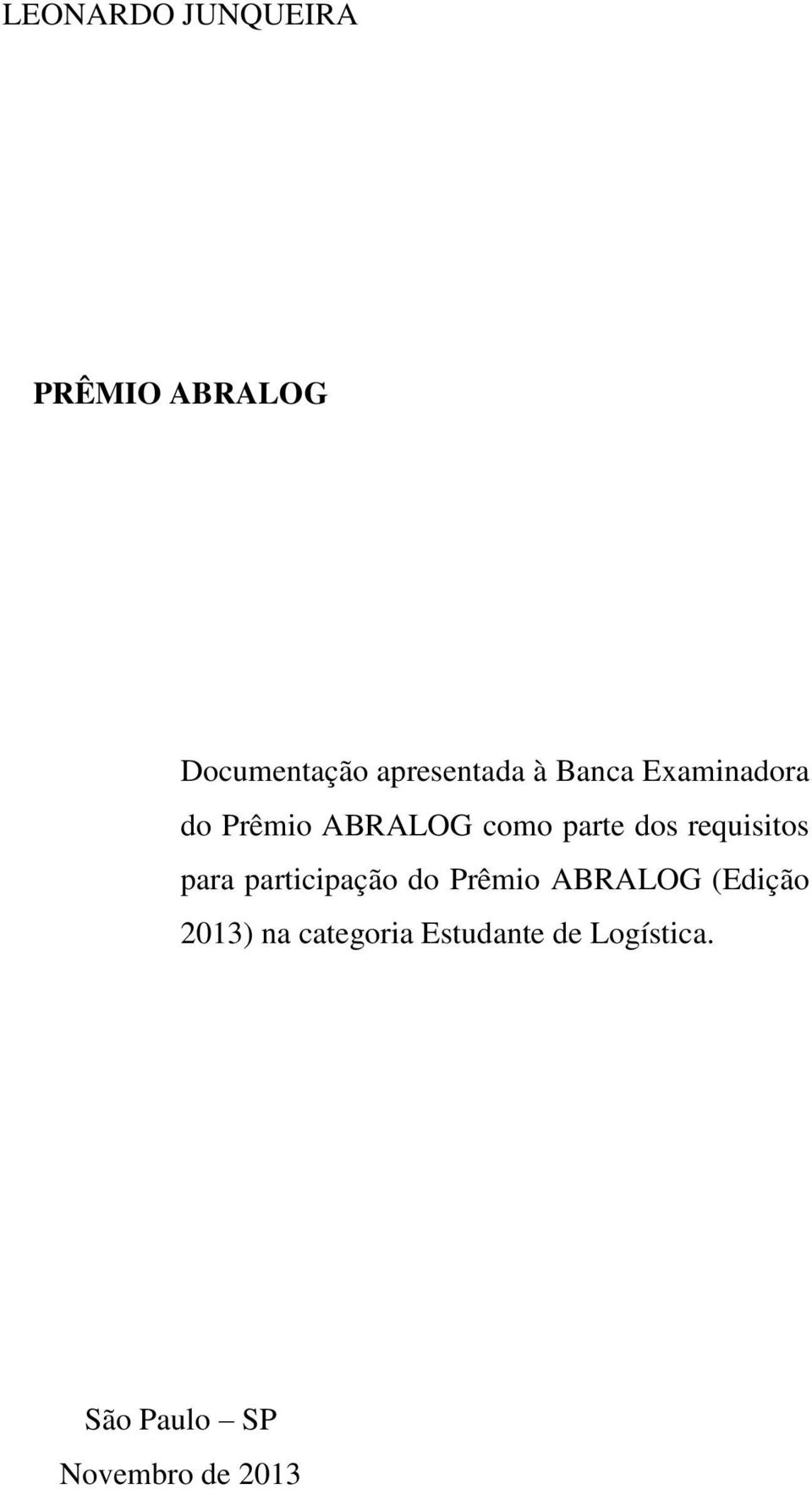 requisitos para participação do Prêmio ABRALOG (Edição