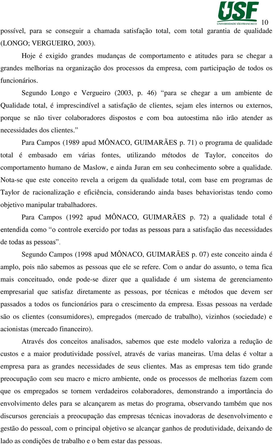 Segundo Longo e Vergueiro (2003, p.