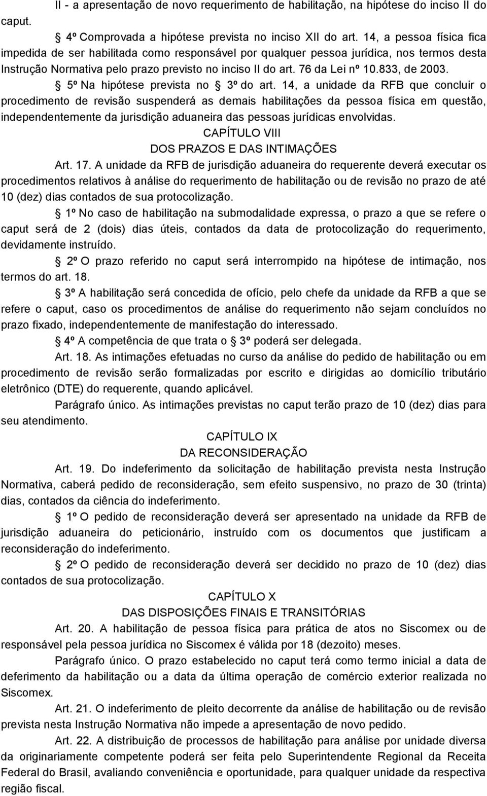 833, de 2003. 5º Na hipótese prevista no 3º do art.