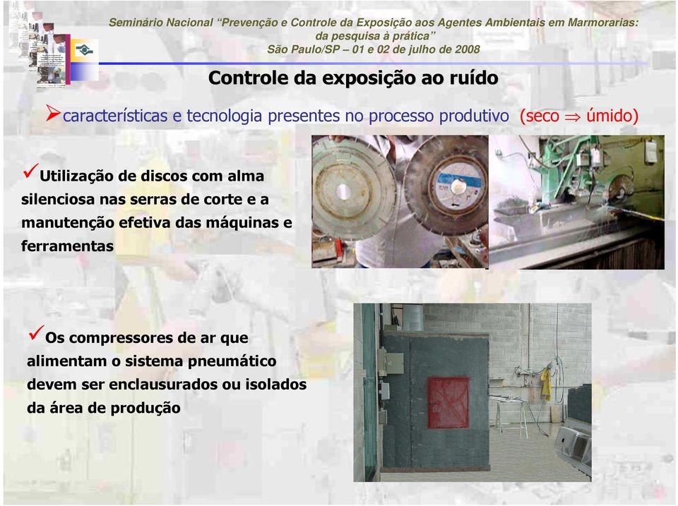 de corte e a manutenção efetiva das máquinas e ferramentas Os compressores de ar