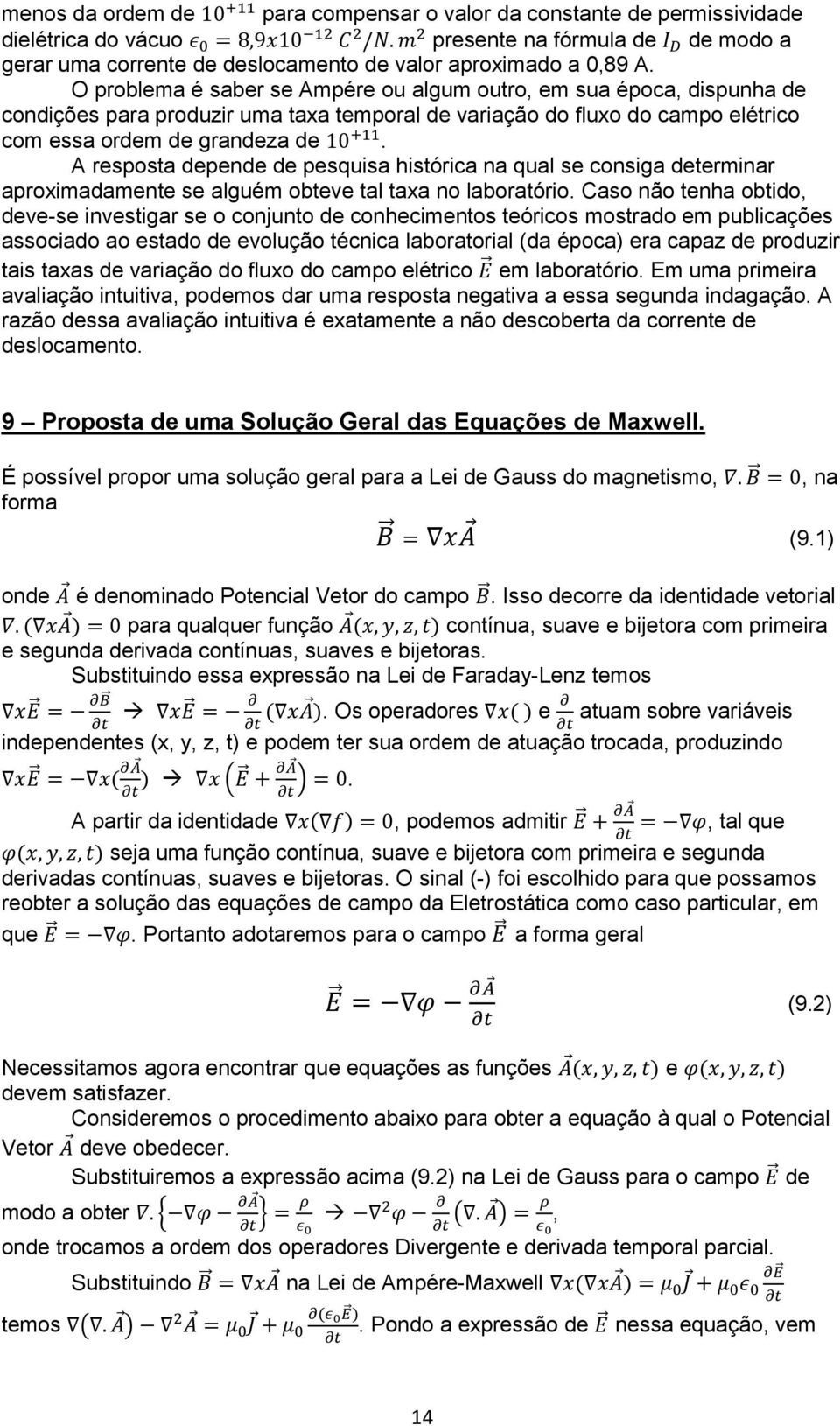 A resposta depende de pesquisa histórica na qual se consiga determinar aproximadamente se alguém obteve tal taxa no laboratório.