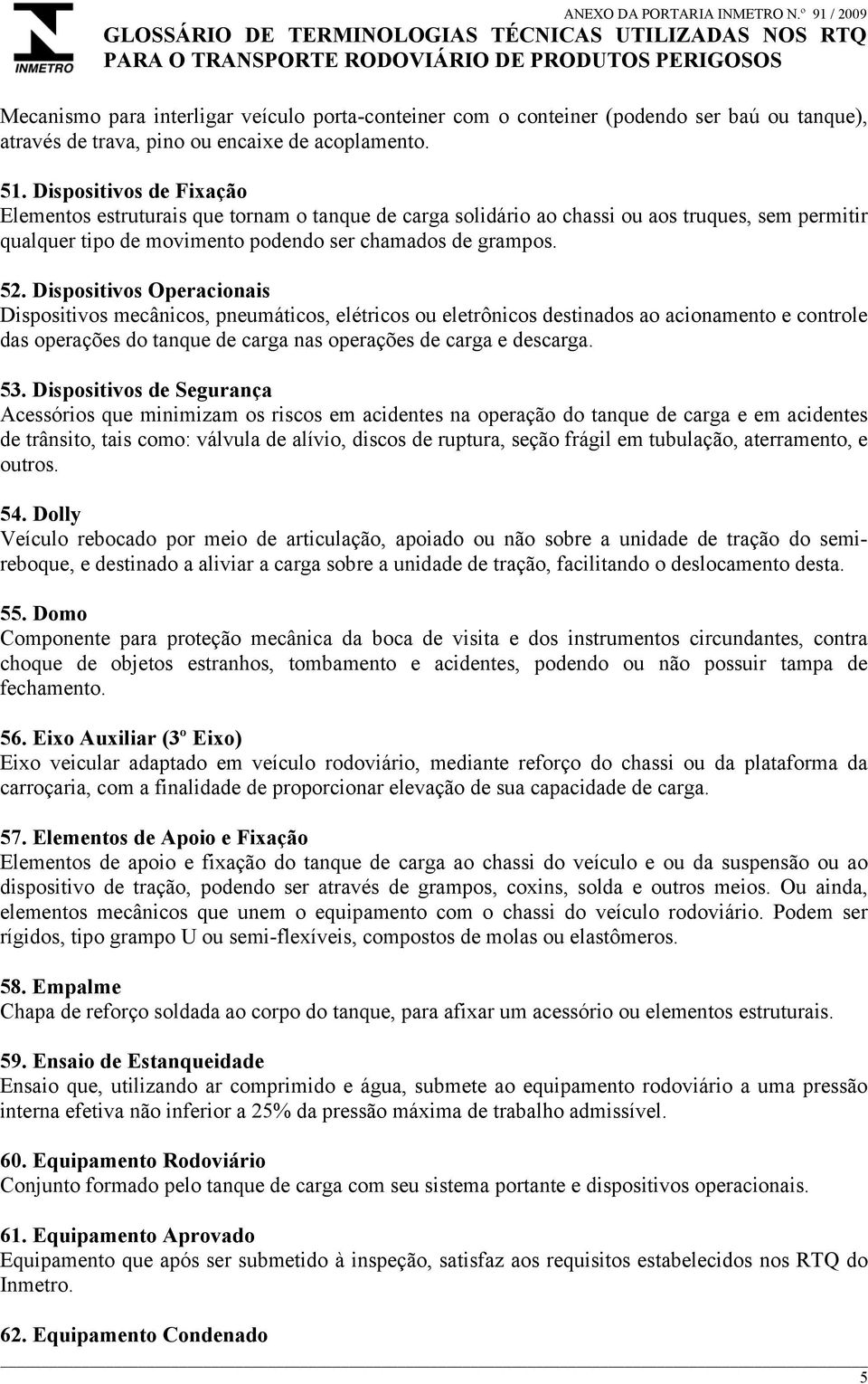 baú ou tanque), através de trava, pino ou encaixe de acoplamento. 51.