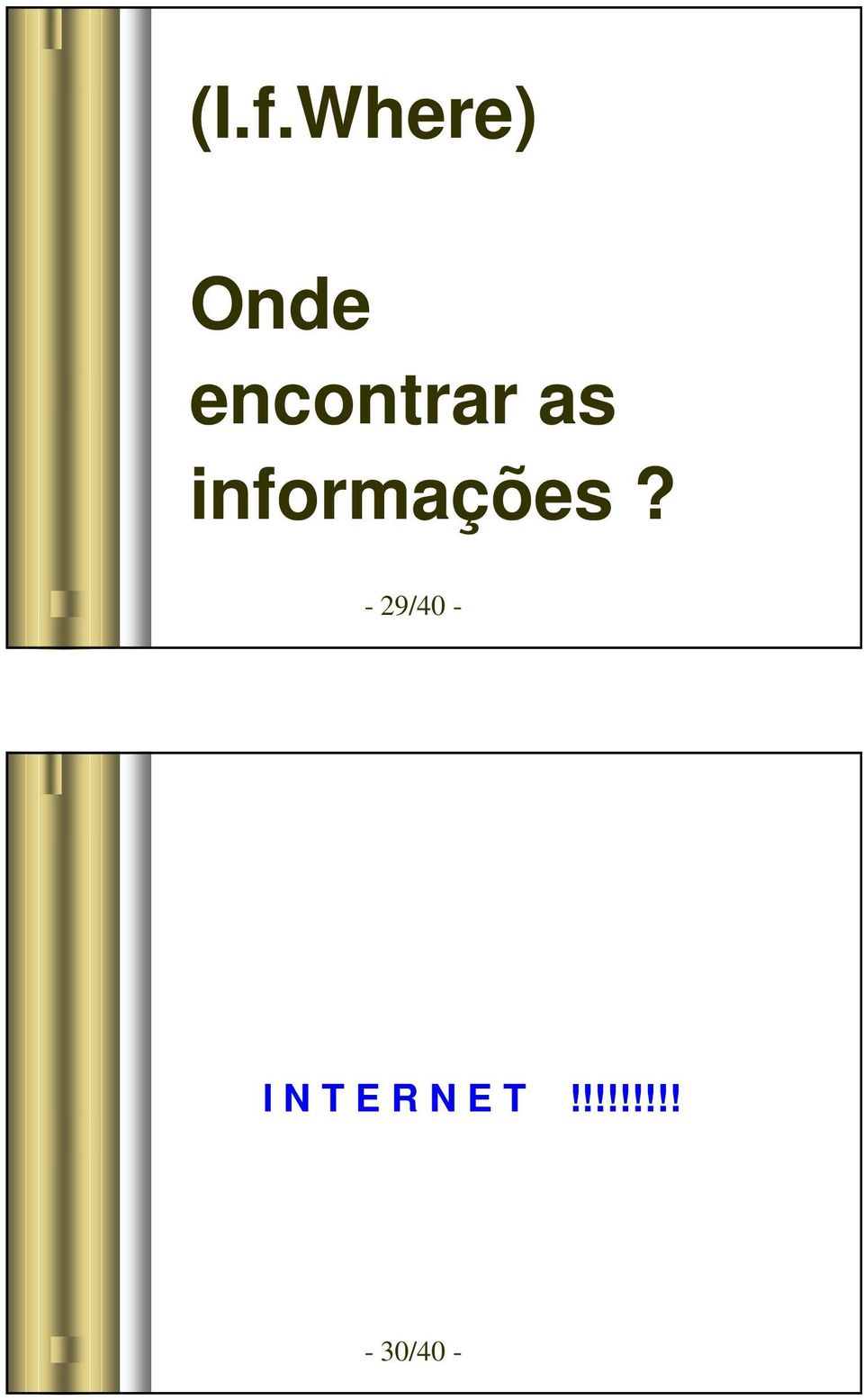 informações?