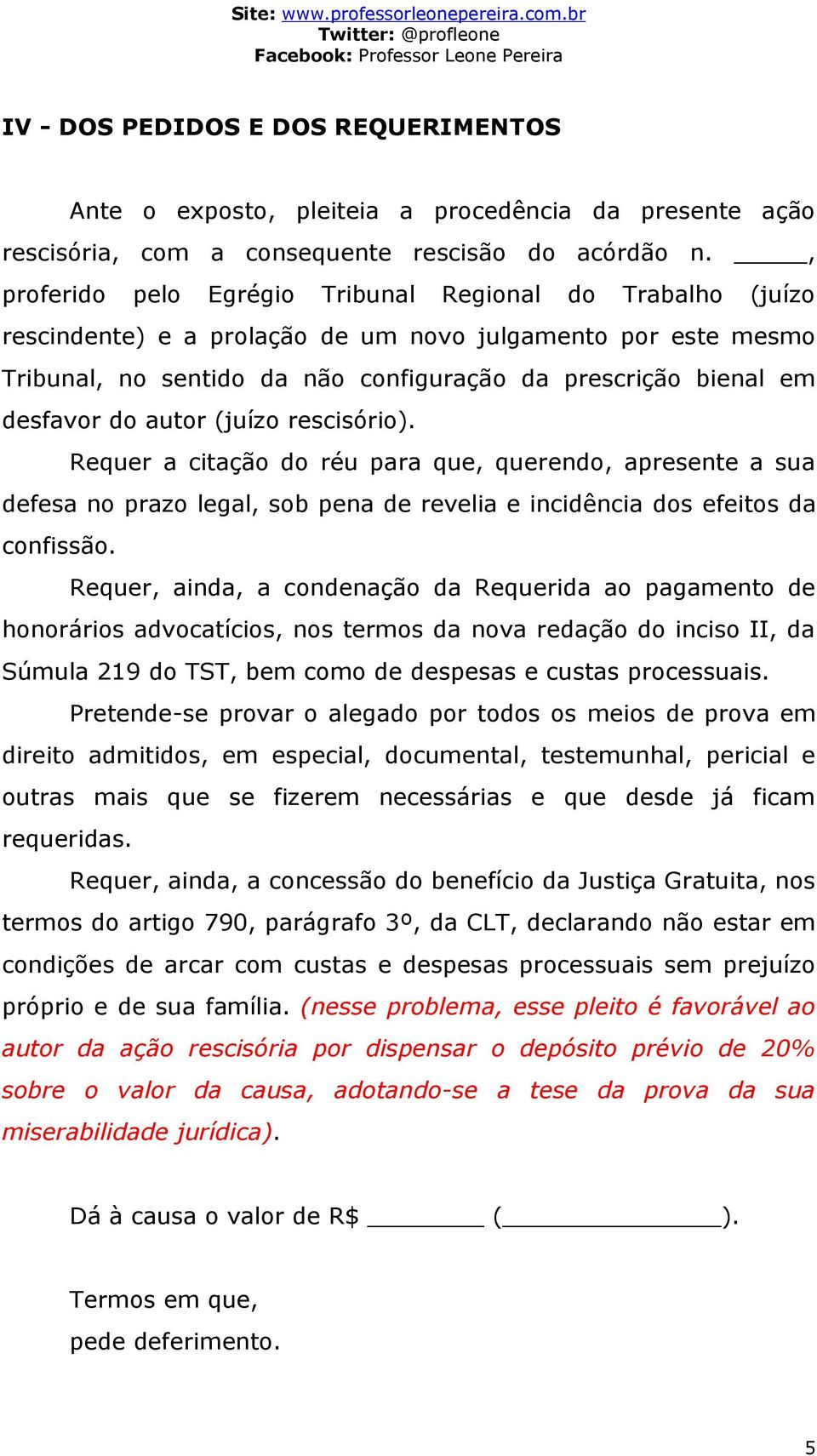 do autor (juízo rescisório). Requer a citação do réu para que, querendo, apresente a sua defesa no prazo legal, sob pena de revelia e incidência dos efeitos da confissão.