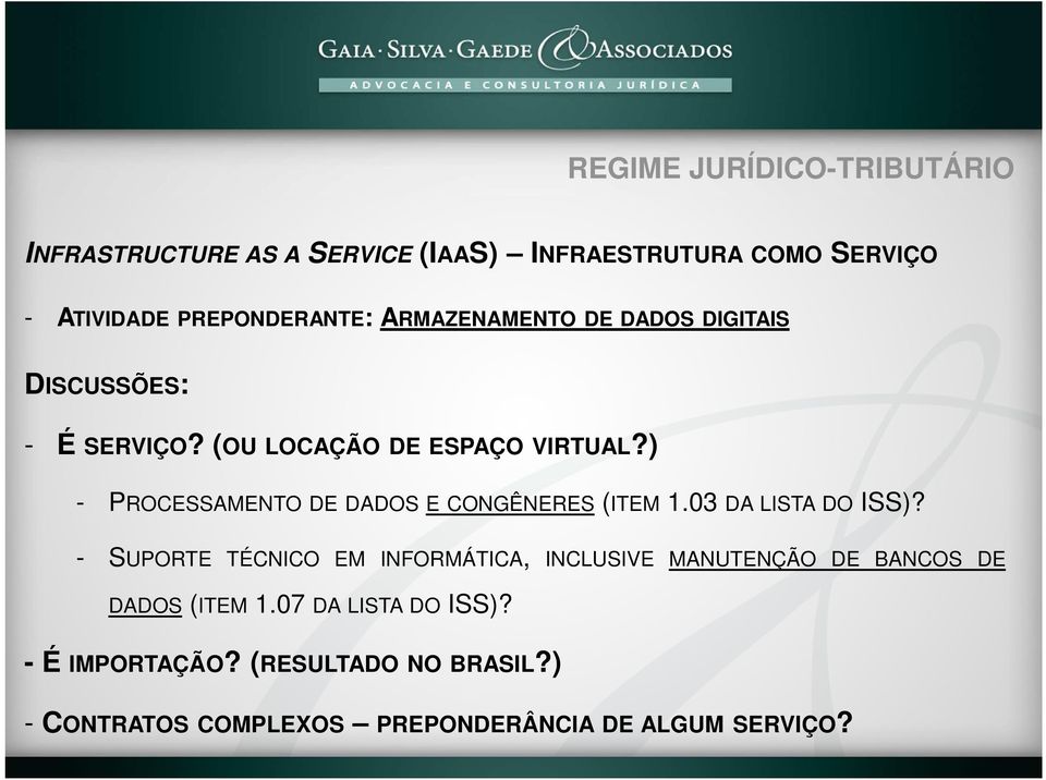 ) - PROCESSAMENTO DE DADOS E CONGÊNERES (ITEM 1.03 DA LISTA DO ISS)?