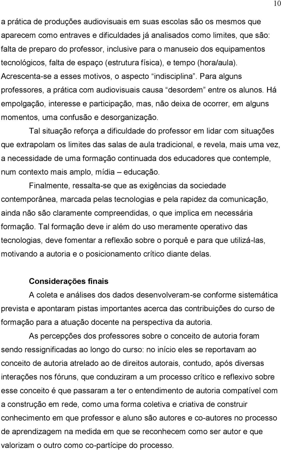 Fl, l- q xgê â, l lg l z ç, l, q l á fç. Tl fç v lé v lg, v f flx b qê q lzá-l, v í l.