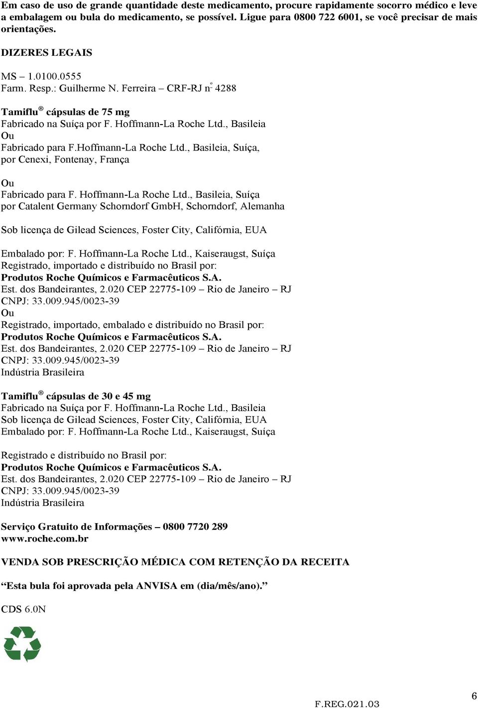 Hoffmann-La Roche Ltd., Basileia Ou Fabricado para F.Hoffmann-La Roche Ltd., Basileia, Suíça, por Cenexi, Fontenay, França Ou Fabricado para F. Hoffmann-La Roche Ltd.