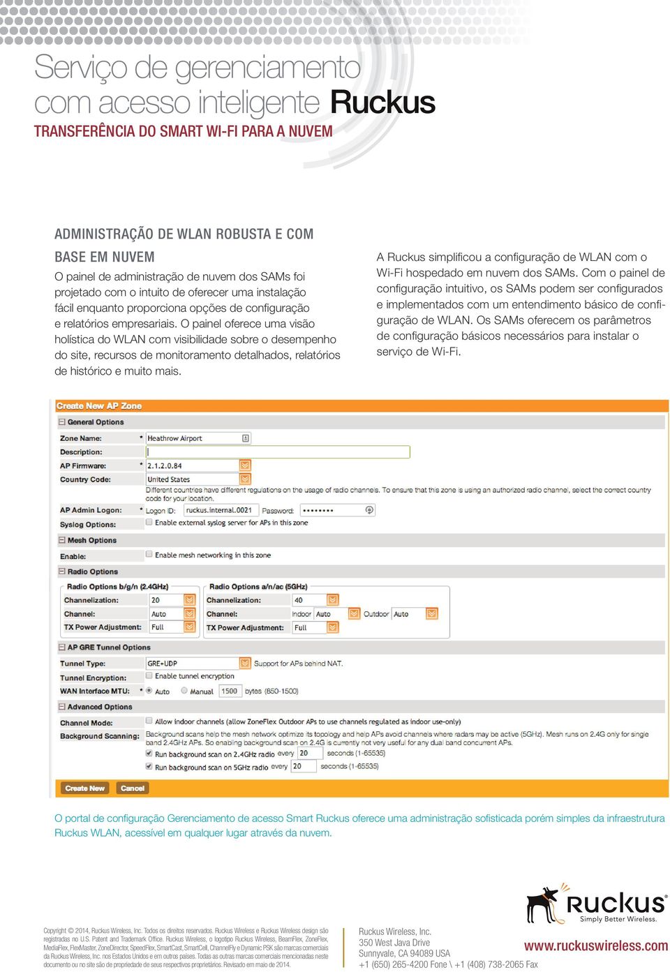 A Ruckus simplificou a configuração de WLAN com o Wi-Fi hospedado em nuvem dos SAMs.