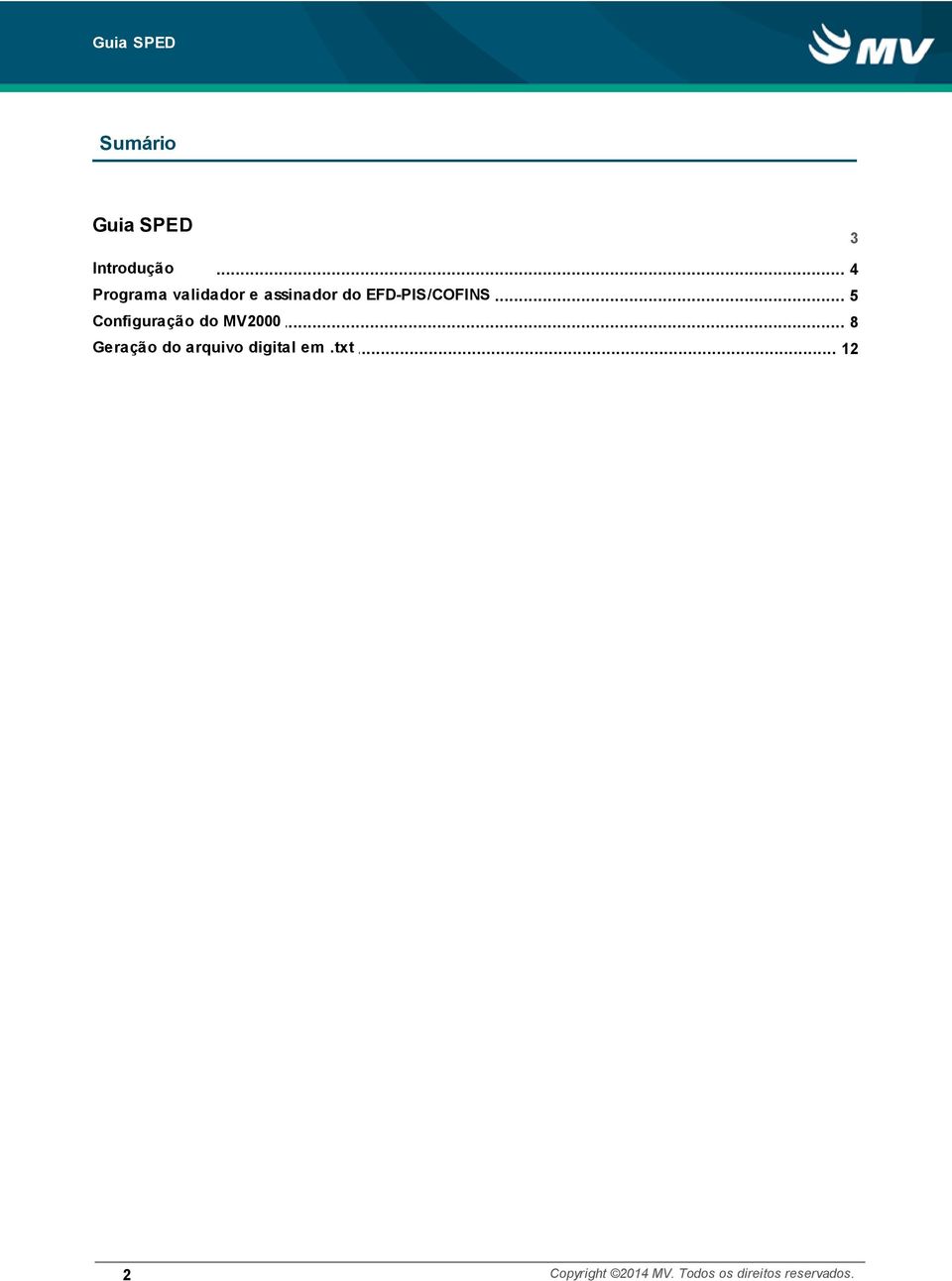 do EFD-PIS/COFINS... 5 Configuração do.