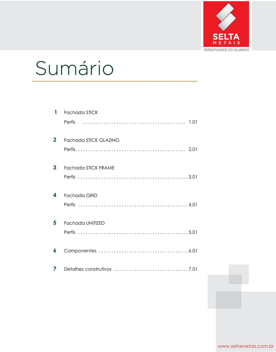.......................................... 5.01 6 Cmpnentes................................... 6.01 7 Detalhes cnstrutivs............................. 7.01 www.
