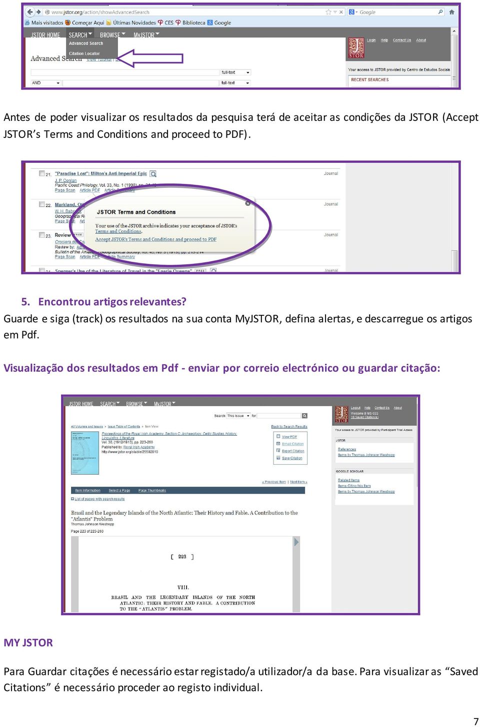 Guarde e siga (track) os resultados na sua conta MyJSTOR, defina alertas, e descarregue os artigos em Pdf.