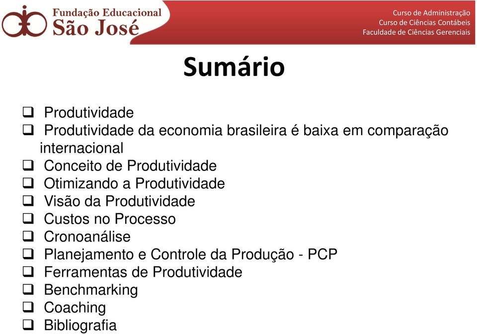 Produtividade Visão da Produtividade Custos no Processo Cronoanálise