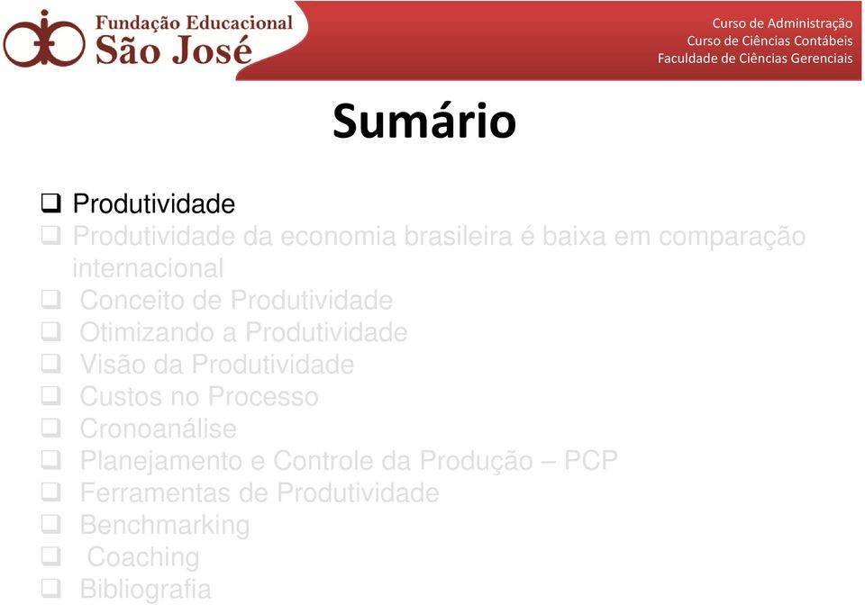 Produtividade Visão da Produtividade Custos no Processo Cronoanálise