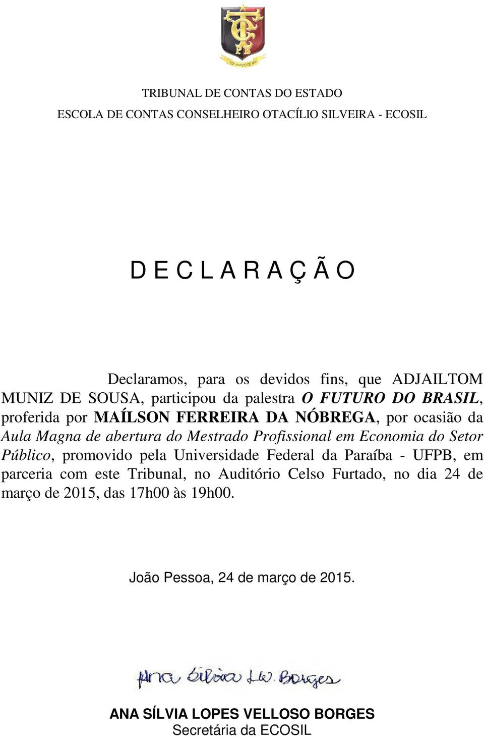 Profissional em Economia do Setor Público, promovido pela Universidade Federal da Paraíba - UFPB, em