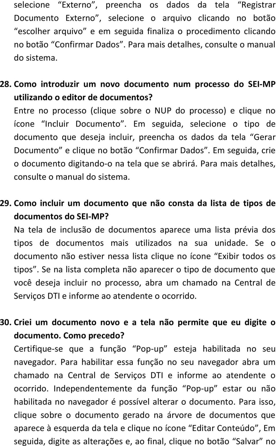 Em seguida, selecione o tipo de documento que deseja incluir, preencha os dados da tela Gerar Documento e clique no botão Confirmar Dados.