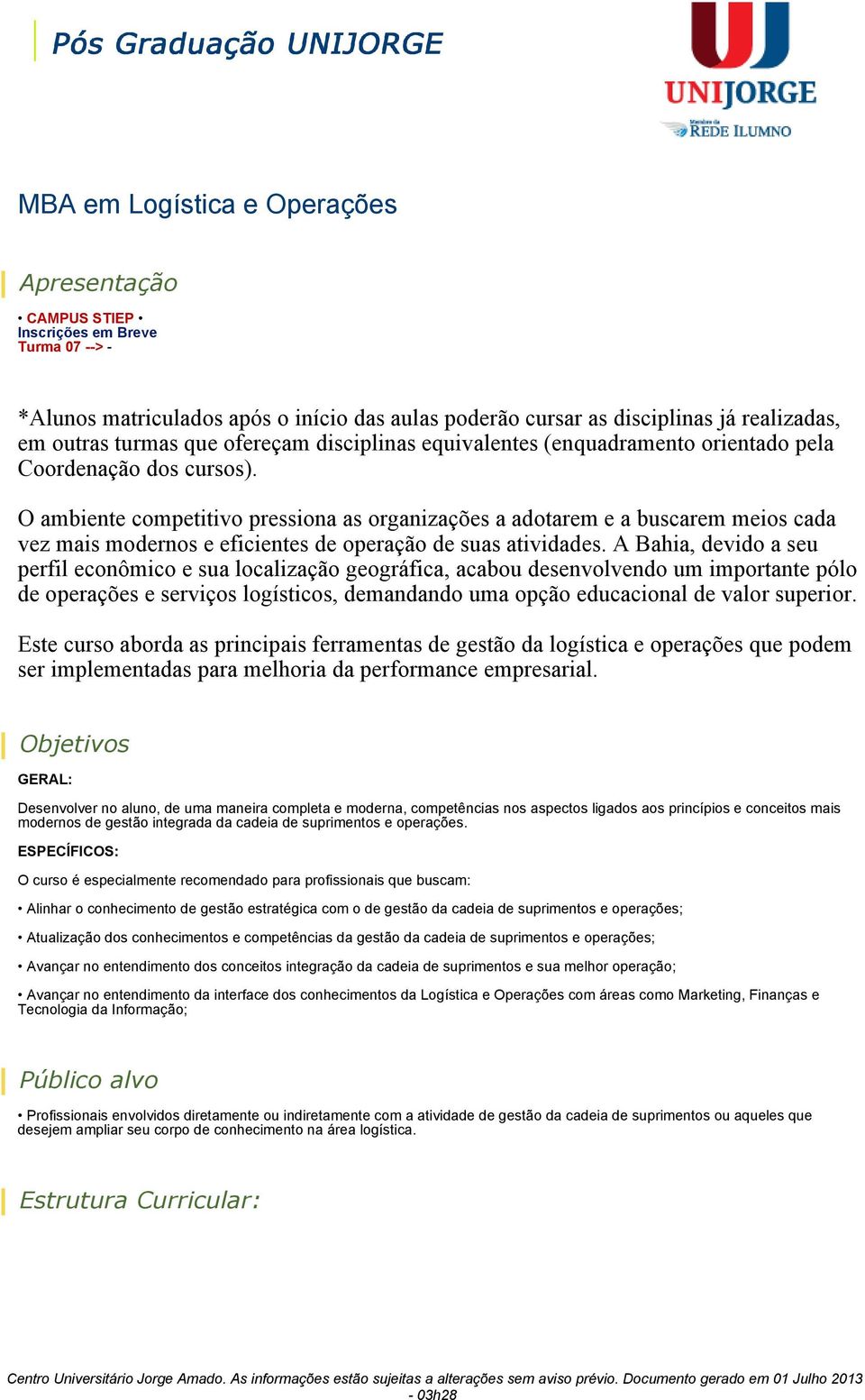 O ambiente competitivo pressiona as organizações a adotarem e a buscarem meios cada vez mais modernos e eficientes de operação de suas atividades.