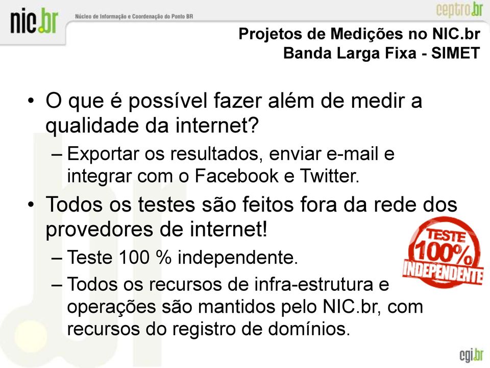 Exportar os resultados, enviar e-mail e integrar com o Facebook e Twitter.