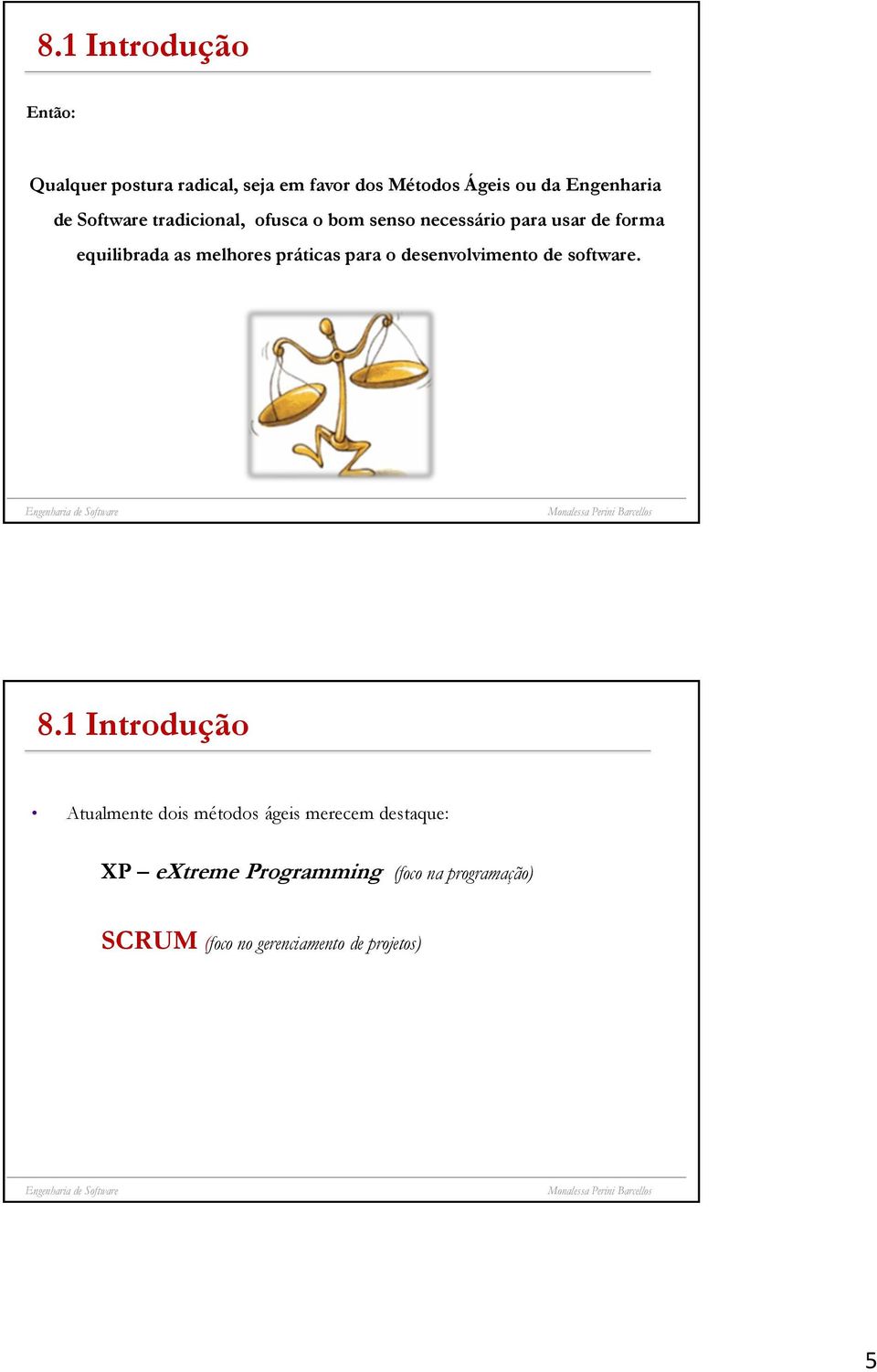 práticas para o desenvolvimento de software. 8.