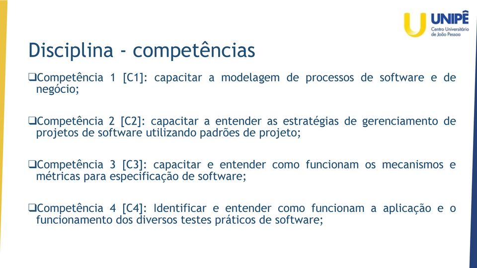 Competência 3 [C3]: capacitar e entender como funcionam os mecanismos e métricas para especificação de software;