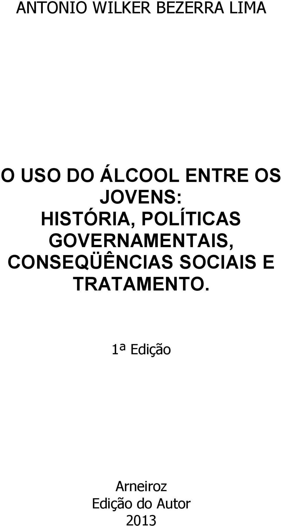 POLÍTICAS GOVERNAMENTAIS, CONSEQÜÊNCIAS