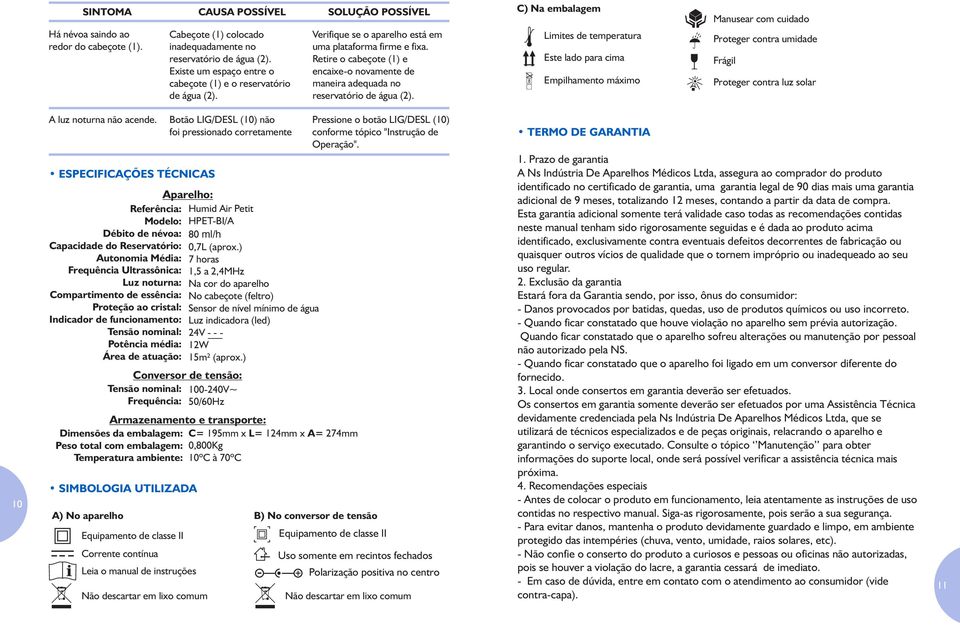 Retire o cabeçote (1) e encaixe-o novamente de maneira adequada no reservatório de água (2).